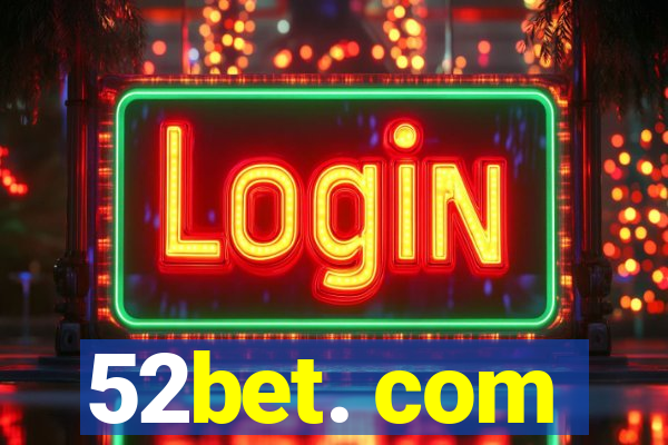 52bet. com